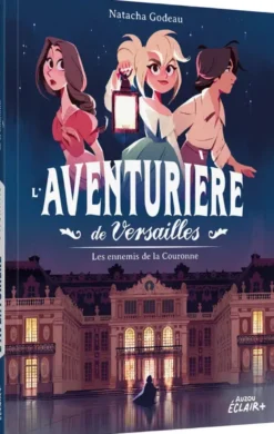 L'aventurière de Versailles - Les ennemis de la Couronne