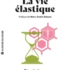 La vie élastique
