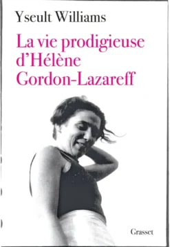 La vie prodigieuse d'Hélène Gordon-Lazareff