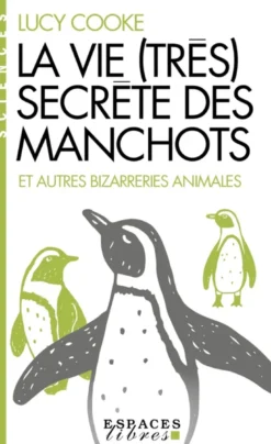 La Vie (très) secrète des manchots (Espaces Libres - Sciences)