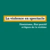 La violence en spectacle