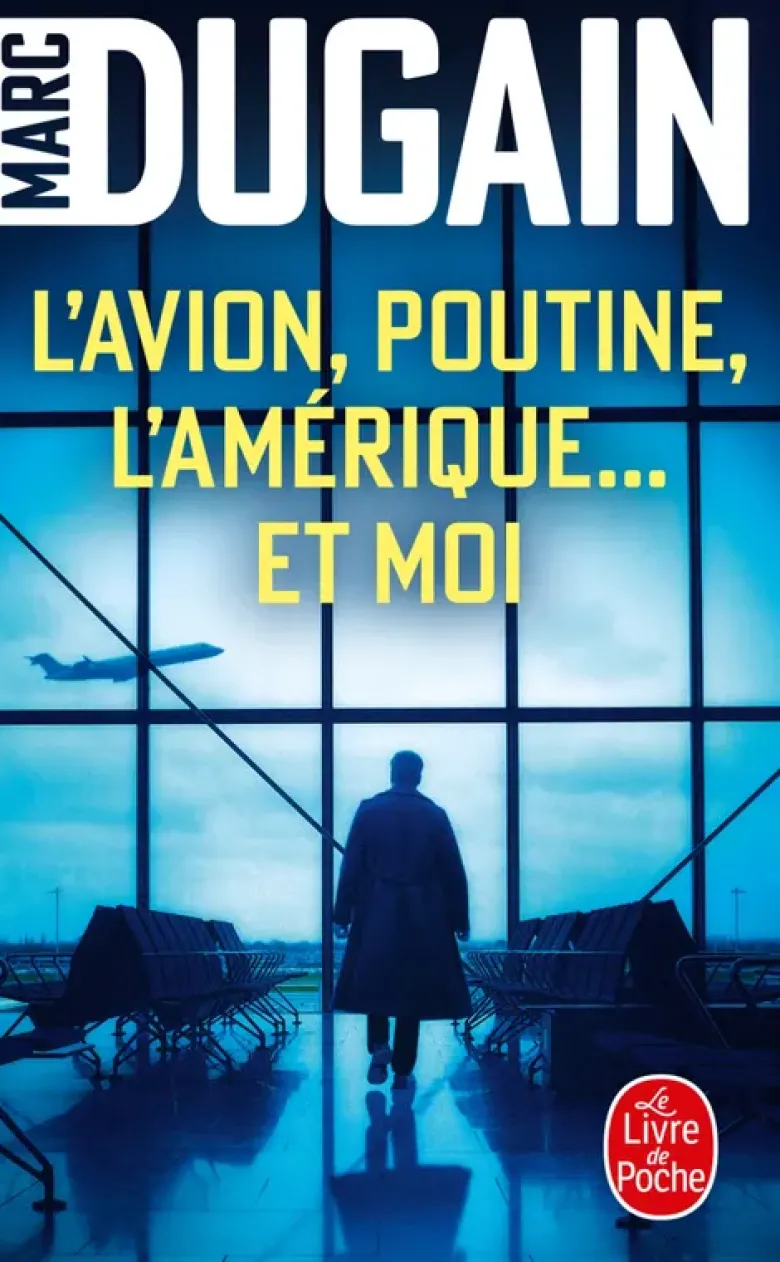 L'Avion, Poutine, L'Amérique... et moi