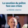 La vocation du prêtre face aux crises