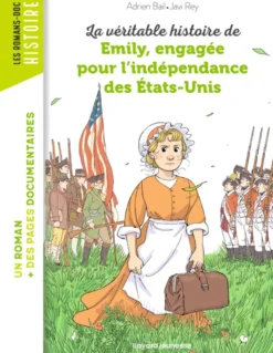 La véritable histoire d'Emily, engagée pour l'indépendance des États-Unis