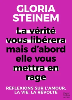 La vérité vous libérera, mais d'abord elle vous mettra en rage