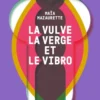 La Vulve, la Verge et le Vibro