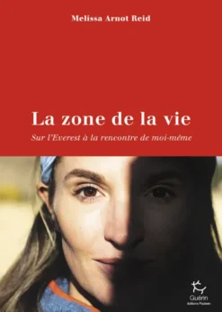 La Zone de la vie - Sur l'Everest à la rencontre de moi-même