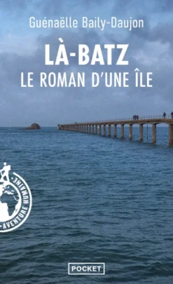 Là-Batz - Le roman d'une île