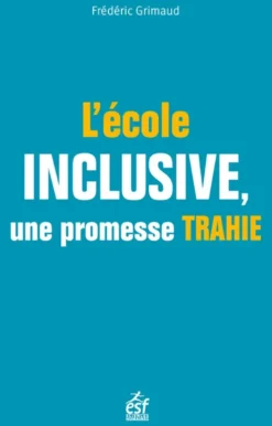 L'école inclusive, une promesse trahie