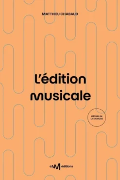 L'édition musicale (3e édition)