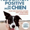 L'éducation positive de mon chien