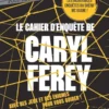 Le Cahier d'enquêtes de Caryl Férey