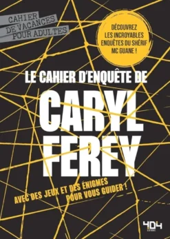 Le Cahier d'enquêtes de Caryl Férey