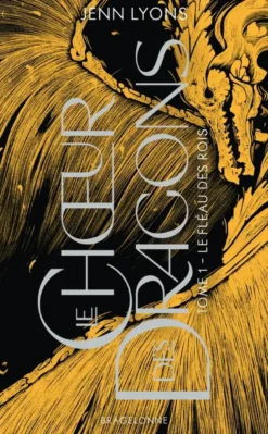 Le Choeur des dragons, T1 : Le Fléau des rois