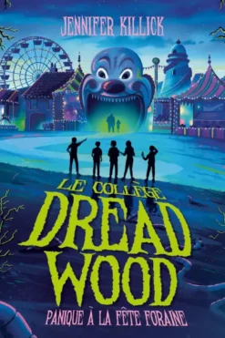 Le collège Dread Wood - tome 2