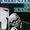 Le Corbusier le Grand