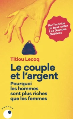 Le Couple et l'argent - Pourquoi les hommes sont plus riches que les femmes