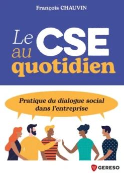 Le CSE au quotidien