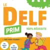 Le DELF Prim A1 100% réussite - Livre + didierfle.app