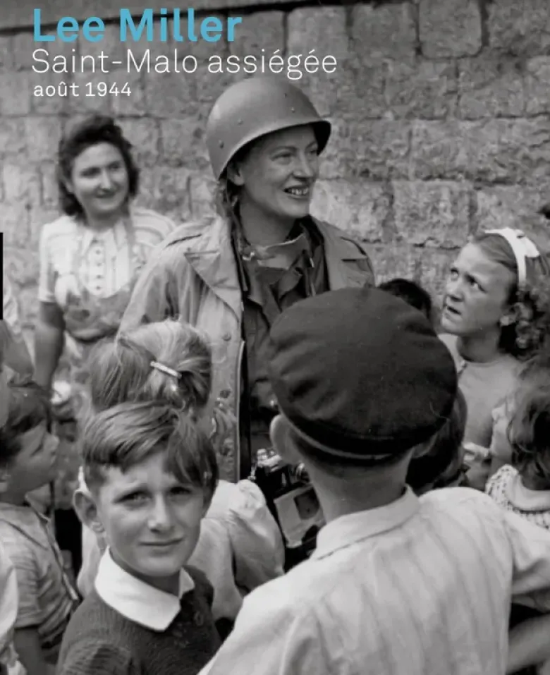 Lee Miller. Saint-Malo assiégée. Août 1944
