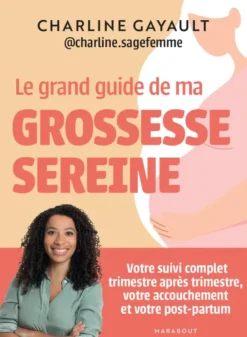 Le grand guide de ma grossesse sereine