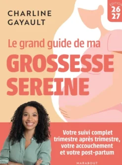 Le grand guide de ma grossesse sereine