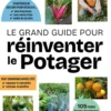 Le Grand Guide pour réinventer le potager