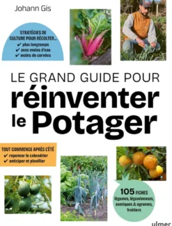 Le Grand Guide pour réinventer le potager
