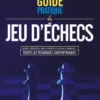 Le grand guide pratique du jeu d'échecs