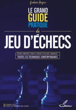 Le grand guide pratique du jeu d'échecs