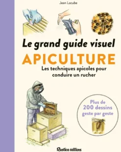 Le grand guide visuel de l'apiculture
