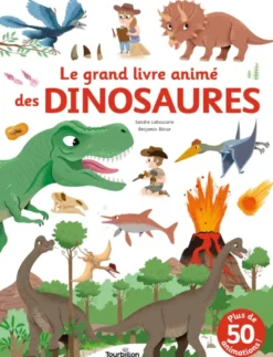 Le grand livre animé des dinosaures