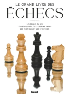 Le Grand Livre des Échecs 4e ED