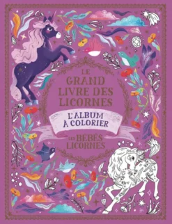 Le grand livre des licornes - Les bébés licornes