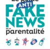 Le guide anti fake news de la parentalité