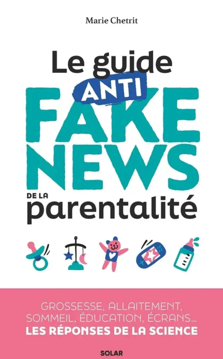 Le guide anti fake news de la parentalité