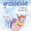 Le guide de la grossesse joyeux et décomplexé