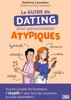 Le guide du dating pour personnalités atypiques