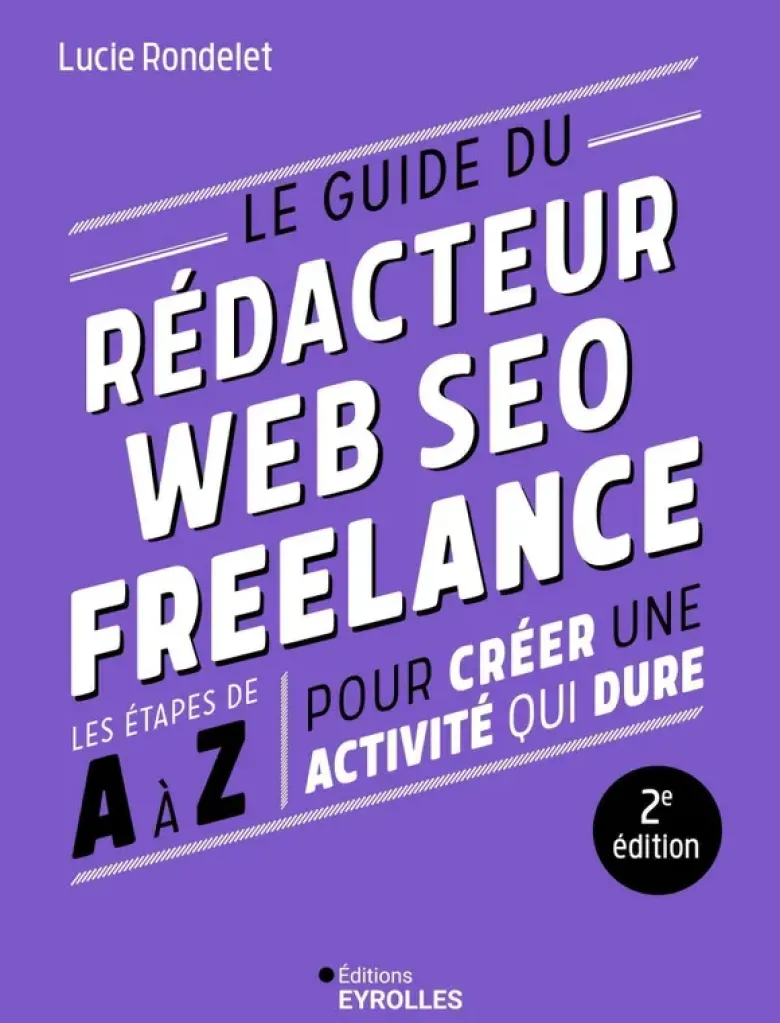 Le guide du rédacteur Web SEO freelance - 2e édition