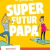 Le guide du super futur papa
