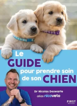 Le guide pour prendre soin de son chien