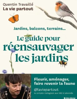 Le Guide pour réensauvager les jardins
