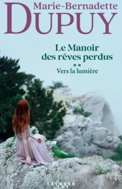 Le Manoir des rêves perdus, tome 2 - Vers la lumière