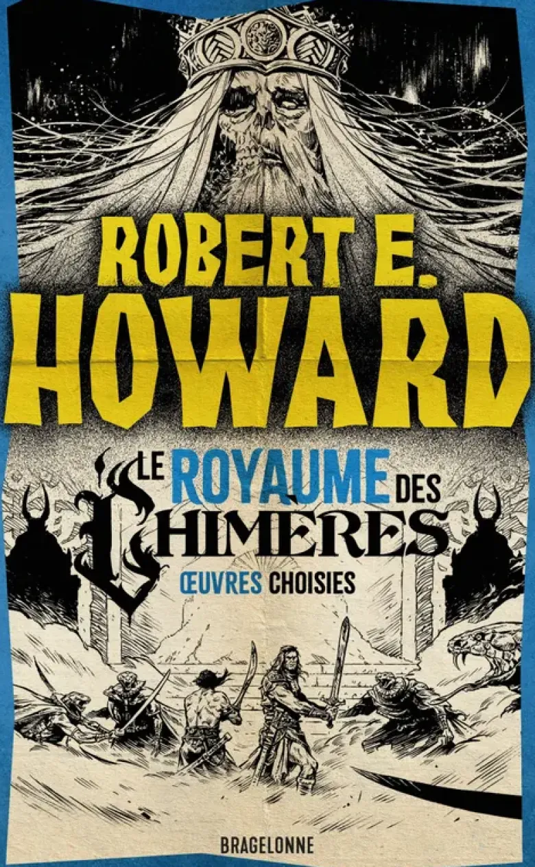 Le meilleur de Robert E. Howard, T2 : Le Royaume des Chimères