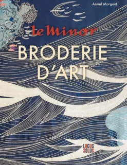 Le Minor, la broderie d'art