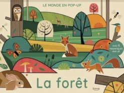 Le monde en pop-up - La forêt - AVEC 6 MAGNIFIQUES POP-UP