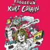 Le Monde fabuleux de Kurt Cobain
