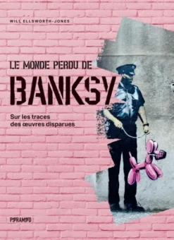 Le monde perdu de Banksy