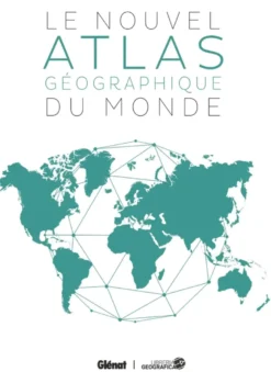 Le Nouvel atlas géographique du monde 7e ed