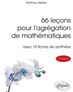 66 leçons pour l'agrégation de mathématiques